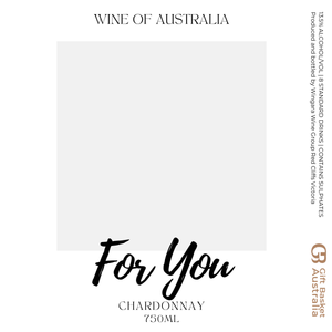 For You Chardonnay Wine with Label